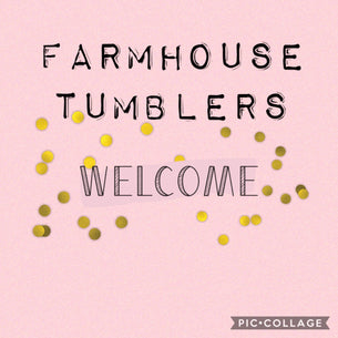 Farmhouse Tumblers